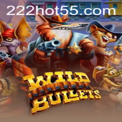 Dive into the Thrilling World of WildBullets and the Frenzy of 222hot